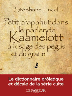 cover image of Petit crapahut dans le parler de Kaamelott à l'usage des pégus et du gratin